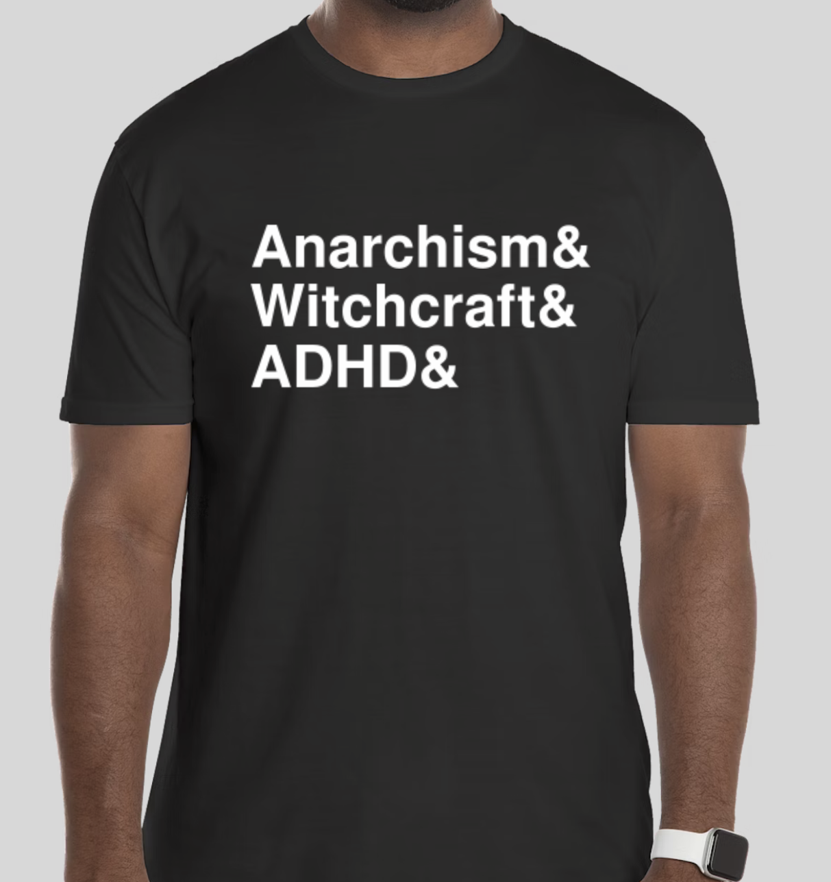 T-shirt with text Anarchism and Witchcraft and AHDH and